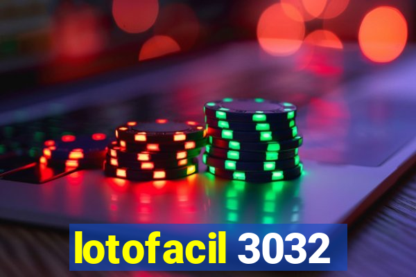 lotofacil 3032